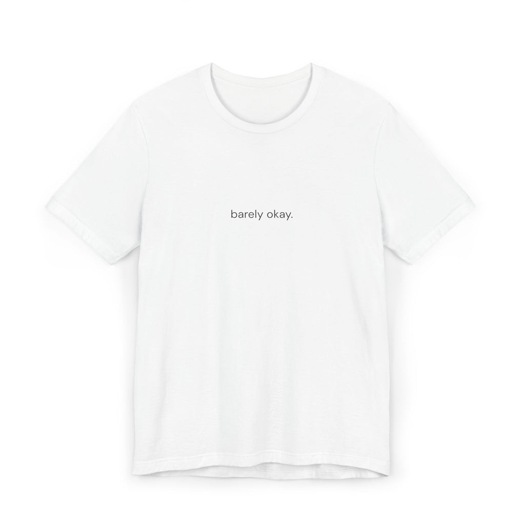 Barely Okay Tee- Barely Okay