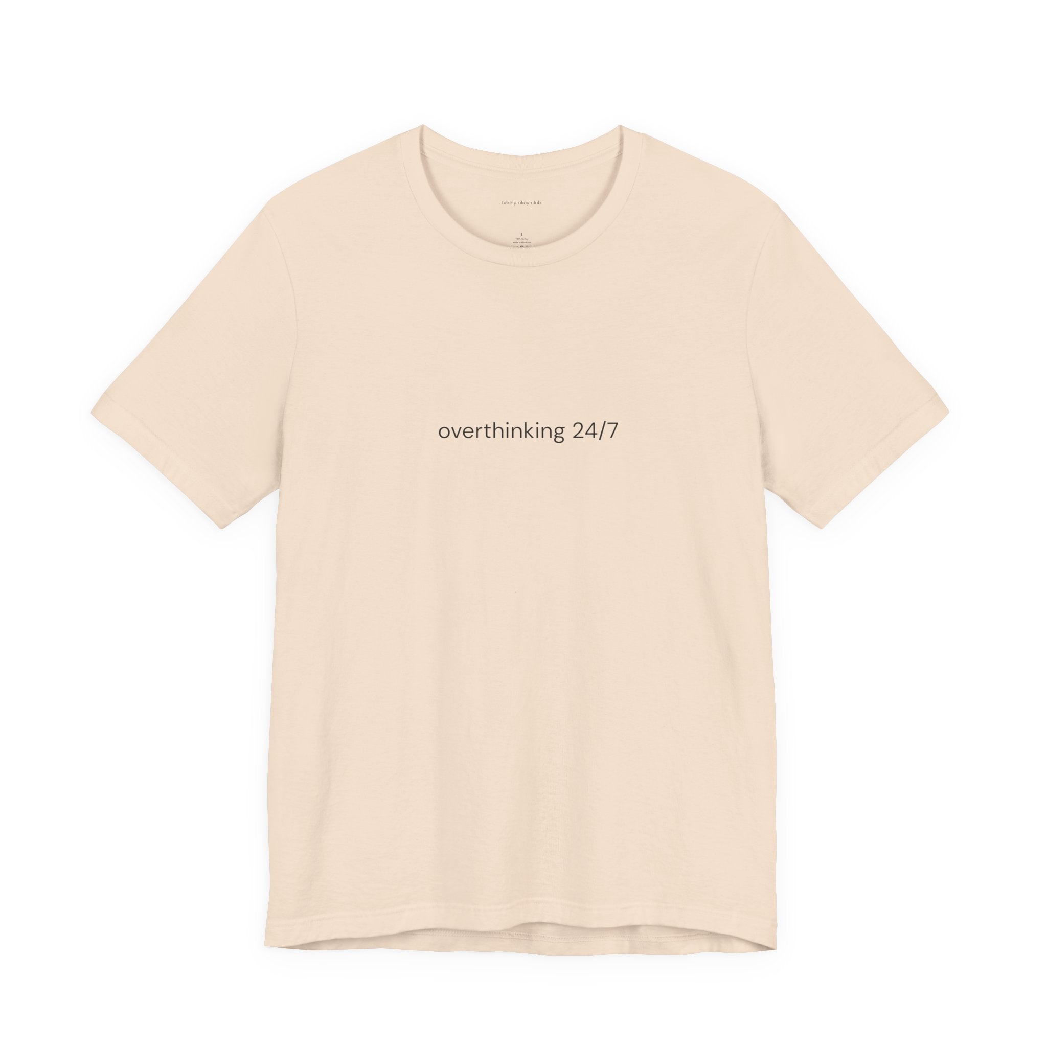 Barely Okay Tee- Overthinking 24/7