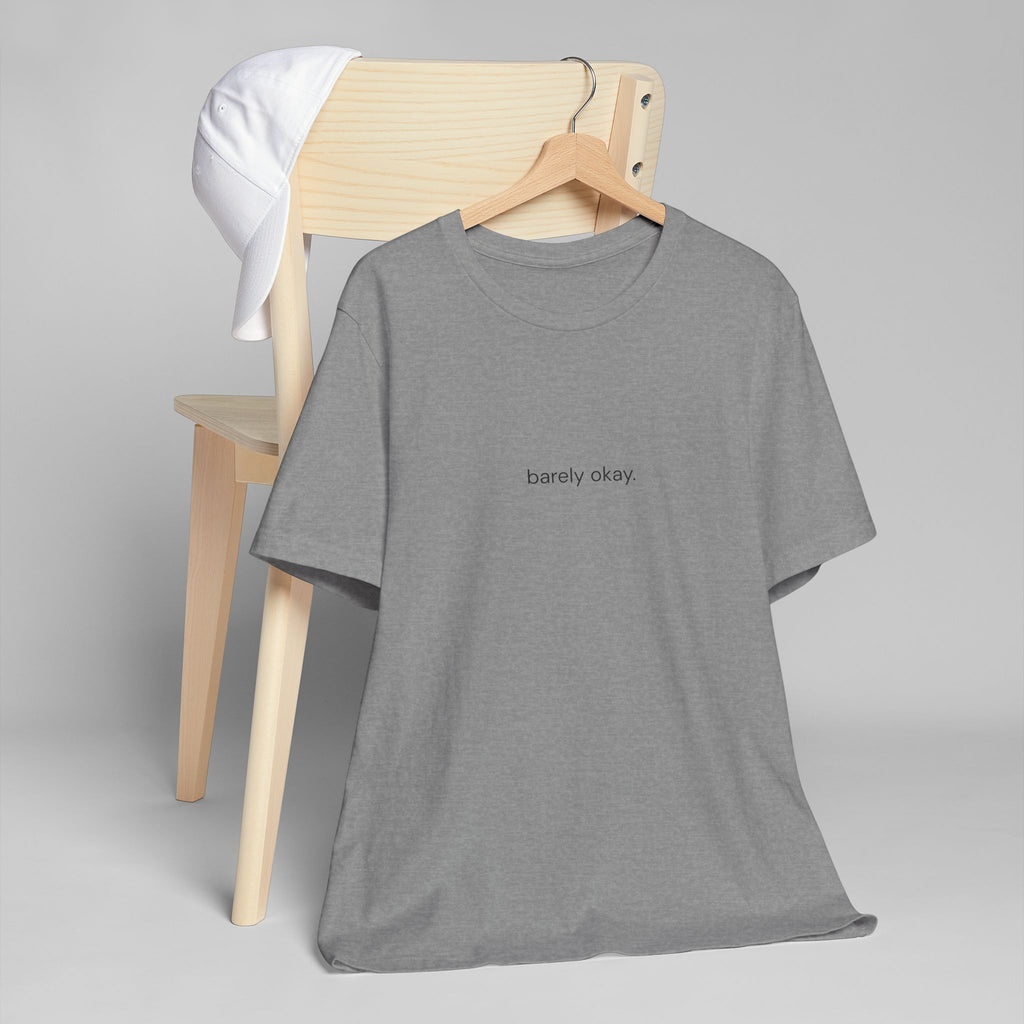 Barely Okay Tee- Barely Okay