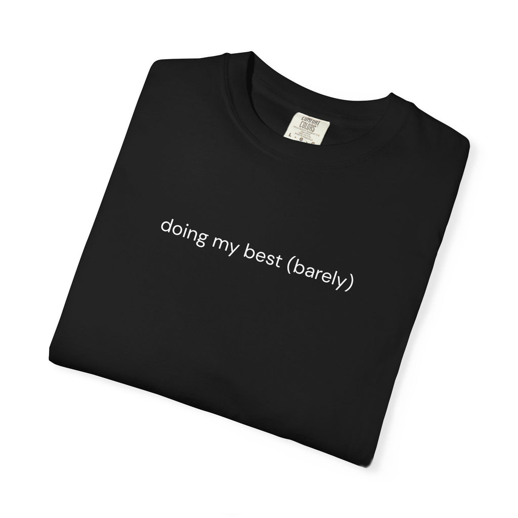 Barely Okay Tee- Doing My Best (Barely)