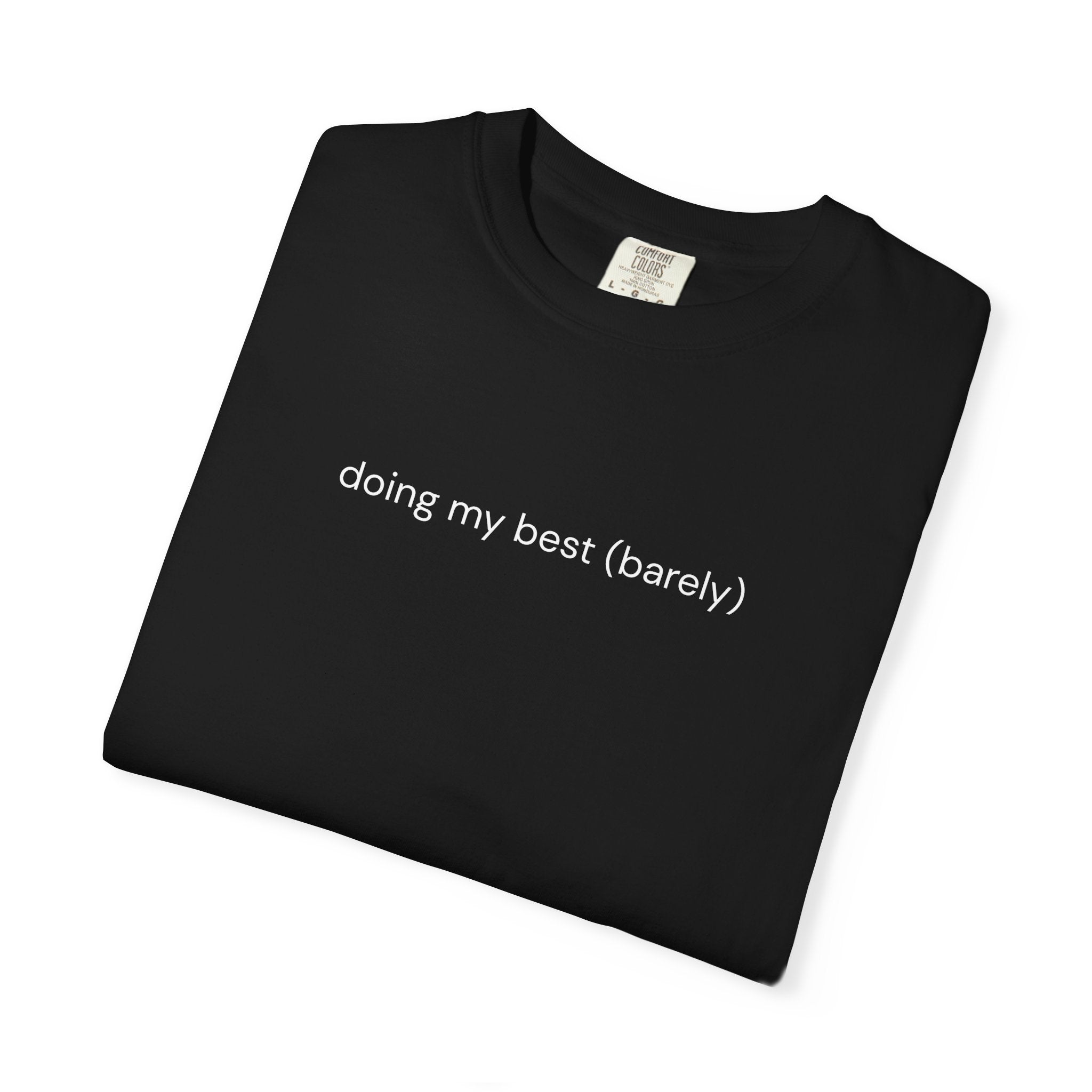 Barely Okay Tee- Doing My Best (Barely)