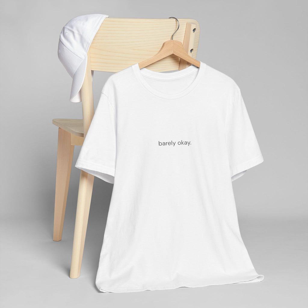 Barely Okay Tee- Barely Okay